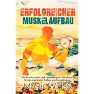 Erfolgreicher Muskelaufbau by Weiss, Mark, 9781517337643