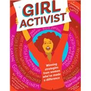 Girl Activist by Kamps, Louisa; Daniel, Susanna; Wildgen, Michelle; Rucker, Georgia; Watts, Shannon, 9781941367643