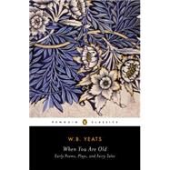 When You Are Old by Yeats, W. B.; Doggett, Rob, 9780143107644