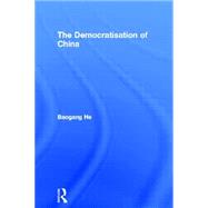 The Democratisation of China by He,Baogang, 9780415147644