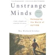 Unstrange Minds Remapping the World of Autism by Grinker, Roy Richard, 9780465027644