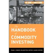 The Handbook of Commodity Investing by Fabozzi, Frank J.; Fuss, Roland; Kaiser, Dieter G., 9780470117644