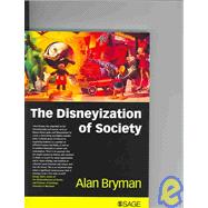 The Disneyization of Society by Alan Bryman, 9780761967644