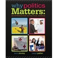 Why Politics Matters An Introduction to Political Science (with CourseReader 0-30: Introduction to Political Science Printed Access) by Dooley, Kevin L., 9781285437644