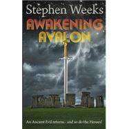 Awakening Avalon by Weeks, Stephen, 9781496097644