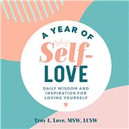 A Year of Self Love by Love, Troy L., 9781641527644