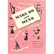 Make Do and Mend by Imperial War Museum, 9781904897644