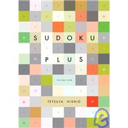 Sudoku Plus, Volume One by Nishio, Tetsuya, 9781934287644
