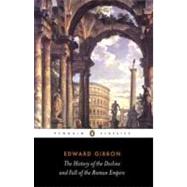 The History of the Decline and Fall of the Roman Empire by Gibbon, Edward (Author); Womersley, David P. (Abridged by); Womersley, David P. (Introduction by), 9780140437645