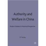 Authority and Welfare in China by Twohey, Michael, 9780333727645