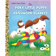 The Poky Little Puppy and the Patchwork Blanket by Chandler, Jean; Dicicco, Sue, 9780525577645