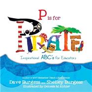 P Is for Pirate by Burgess, Dave; Burgess, Shelley; Kohler, Genesis M., 9780988217645