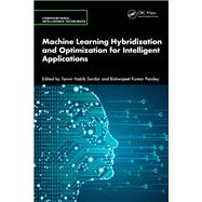 Machine Learning Hybridization and Optimization for Intelligent Applications by Tanvir Habib Sardar and Bishwajeet Kumar Pandey, 9781032737645