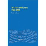 The Rise of Prussia 1700-1830 by Dwyer,Philip G., 9781138837645