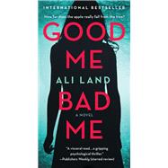 Good Me, Bad Me by Land, Ali, 9781250087645