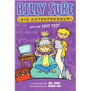Billy Sure Kid Entrepreneur and the Best Test by Sharpe, Luke; Ross, Graham, 9781481447645