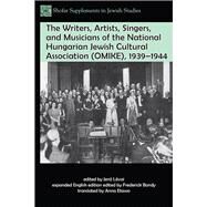 The Writers, Artists, Singers, and Musicians of the National Hungarian Jewish Cultural Association 19391944 by Levai, Jeno; Bondy, Frederick; Etawo, Anna, 9781557537645