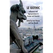 Le Gothic Influences and Appropriations in Europe and America by Horner, Avril; Zlosnik, Sue, 9780230517646