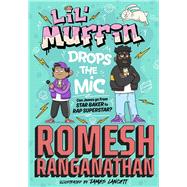 Lil' Muffin Drops the Mic The brand-new childrens book from comedian Romesh Ranganathan! by Ranganathan, Romesh, 9780241647646