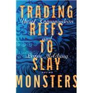 Trading Riffs to Slay Monsters by Yusef Komunyakaa; Laren McClung, 9780374617646