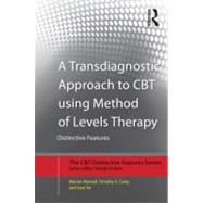 A Transdiagnostic Approach to CBT using Method of Levels Therapy: Distinctive Features by Mansell; Warren, 9780415507646