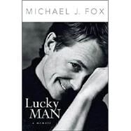 Lucky Man A Memoir by Fox, Michael J., 9780786867646