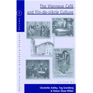 The Viennese Cafe and Fin-de-siele Culture by Ashby, Charlotte; Gronberg, Tag; Shaw-miller, Simon, 9780857457646