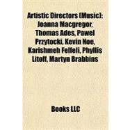 Artistic Directors : Joanna Macgregor, Thomas Ads, Pawel Przytocki, Kevin Noe, Karishmeh Felfeli, Phyllis Litoff, Martyn Brabbins by , 9781155657646