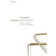 Reading Epistemology Selected Texts with Interactive Commentary by Bernecker, Sven, 9781405127646