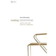 Reading Epistemology Selected Texts with Interactive Commentary by Bernecker, Sven, 9781405127646