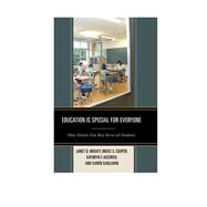Education is Special for Everyone How Schools can Best Serve all Students by Mulvey, Janet; Cooper, Bruce S.,; Accurso, Kathryn; Gagliardi, Karen, 9781475807646