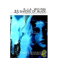 23 Shades Of Black by Wishnia, K. J. A., 9781930997646