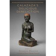 Calazaza's Delicious Dereliction by Dracius, Suzanne; Carlson, Nancy Naomi, 9781936797646