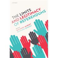 The Limits and Legitimacy of Referendums by Albert, Richard; Stacey, Richard, 9780198867647