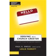 Serving As a Church Greeter by Paul E. Engle, Series Editior, Leslie Parrott, 9780310247647