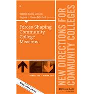 Forces Shaping Community College Missions by Wilson, Kristin Bailey; Mitchell, Regina L. Garza, 9781119487647
