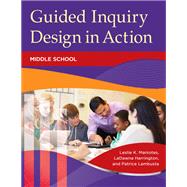 Guided Inquiry Design in Action by Maniotes, Leslie K.; Harrington, Ladawna; Lambusta, Patrice; Kuhlthau, Carol C., 9781440837647