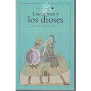 Los heroes y los dioses/ The Heroes and the Goods by Montanes, Andres, 9789584517647