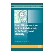 Food Microstructure and Its Relationship With Quality and Stability by Devahastin, Sakamon, 9780081007648