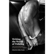 Writing the World of Policing by Fassin, Didier, 9780226497648