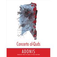 Concerto Al-quds by Adonis; Mattawa, Khaled, 9780300197648