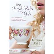 The Regal Rules for Girls by Fine, Jerramy, 9780425247648