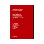 Dissipative Processes in Tribology : Proceedings of the 20th Leeds-Lyon Symposium on Tribology, Held in the Laboratoire de Mecanique des Contacts, Institut National des Sciences Appliquees, Lyon, France, 7-10 September, 1993 by Dowson, D.; Taylor, C. M.; Childs, T. H. C.; Godet, M.; Dalmaz, G., 9780444817648