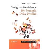 Weight-of-Evidence for Forensic DNA Profiles by Balding, David J., 9780470867648