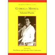 Gabriela Mistral: Selected Poems by Ortiz-Carboneres, Salvador; Burns, Paul, 9780856687648