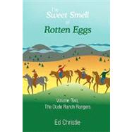 Sweet Smell of Rotten Eggs : Volume Two, the Dude Ranch Rangers by Christie, Ed, 9781440137648