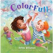 ColorFull Celebrating the Colors God Gave Us by Williamson, Dorena; Van Wright, Cornelius; Hu, Ying-Hwa, 9781462777648