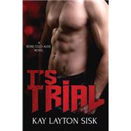 T's Trial by Sisk, Kay Layton, 9781500387648