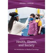 Health, Illness, and Society An Introduction to Medical Sociology by Barkan, Steven E., 9781538177648