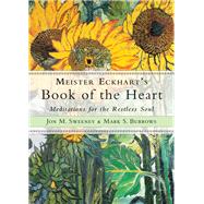 Meister Eckhart's Book of the Heart by Sweeney, Jon M.; Burrows, Mark S., 9781571747648